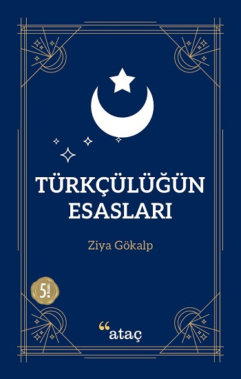 Türkçülüğün Esasları - Ataç Yayınları Kitap