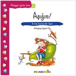 Pedagojik Öyküler: 12 - Aşığım! - Mandolin Yayınları Kitap