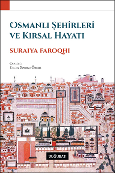 Osmanlı Şehirleri ve Kırsal Hayatı - Doğu Batı Yayınları Kitap