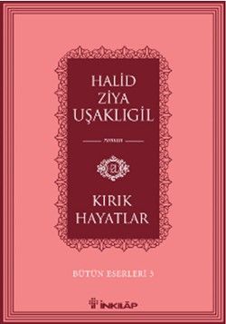 Kırık Hayatlar -Bütün Eserleri 3 - İnkılap Kitabevi Kitap