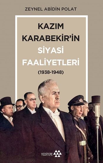 Kazım Karabekir’in Siyasi Faaliyetleri(1938-1948) - Yeditepe Yayınevi Kitap
