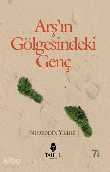 Arş'ın Gölgesindeki Genç - Tahlil Yayınları Kitap