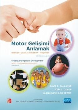 Motor Gelişimi Anlamak - Bebekler, Çocuklar, Ergenler, Yetişkinler – Understanding Motor Development Infants, Children, Adolesce - Nobel Akademik Yayıncılık Kitap