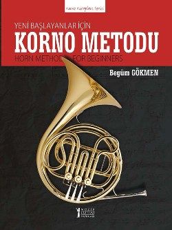 Yeni Başlayanlar için Korno Metodu (Horn Method for Beginners) - Müzik Eğitimi Yayınları Kitap
