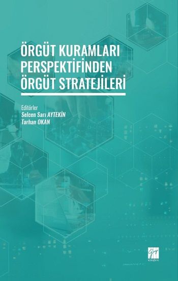 Örgüt Kuramları Perspektifinden Örgüt Stratejileri - Gazi Kitabevi Kitap