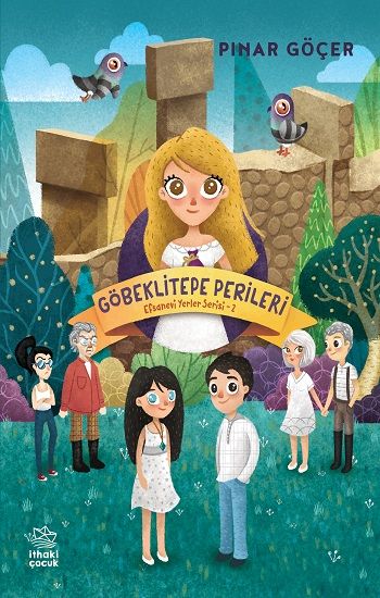 Göbeklitepe Perileri - Efsanevi Yerler Serisi 2 - İthaki Yayınları Kitap