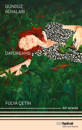 Gündüz Rüyaları - Geyikli Gece Daydreams – The Night of the Deer Bir Arada / Together (Türkçe – İngilizce) - Yapı Kredi Yayınları Sanat Kitap