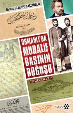 Osmanlı'da Muhalif Başının Doğuşu 1828-1878 - Yeditepe Yayınevi Kitap