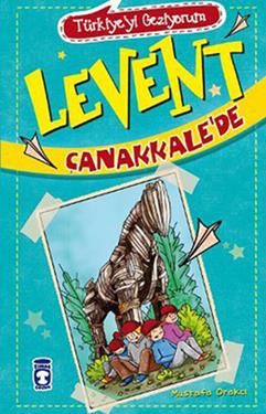 Levent Çanakkale’de - Türkiye'yi Geziyorum - Mustafa Orakçı, Bilmece - Bulmaca Türkçe kitap kapağı