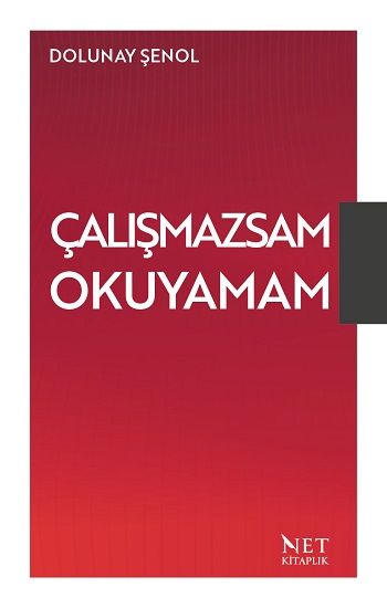 Çalışmazsam Okuyamam - Net Kitaplık Yayıncılık Kitap