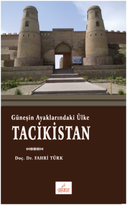 Güneşin Ayaklarındaki Ülke Tacikistan - Astana Yayınları Kitap