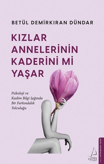 Kızlar Annelerinin Kaderini mi Yaşar - Destek Yayınları Kitap