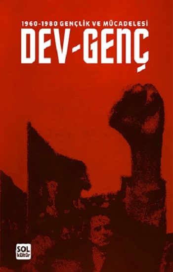 1960-1980 Gençlik ve Mücadelesi DEV-GENÇ - Sol Kültür Kitap