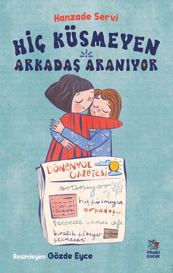 Hiç Küsmeyen Arkadaş Aranıyor - İthaki Yayınları Kitap