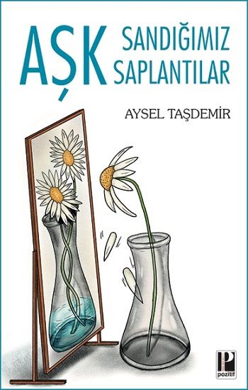 Aşk Sandığımız Saplantılar - Pozitif Yayınları Kitap