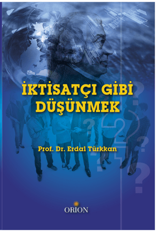 İktisatçı Gibi Düşünmek - Orion Kitabevi Kitap