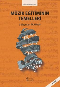 Müzik Eğitiminin Temelleri - Müzik Eğitimi Yayınları Kitap