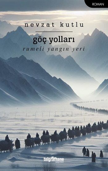Göç Yolları - Telgrafhane Yayınları Kitap