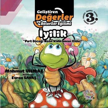 İyilik - Pırt Böceği Nasıl Kahraman Oldu? - Parmak Çocuk Yayınları Kitap