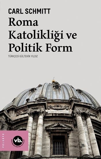Roma Katolikliği ve Politik Form - Vakıfbank Kültür Yayınları Kitap
