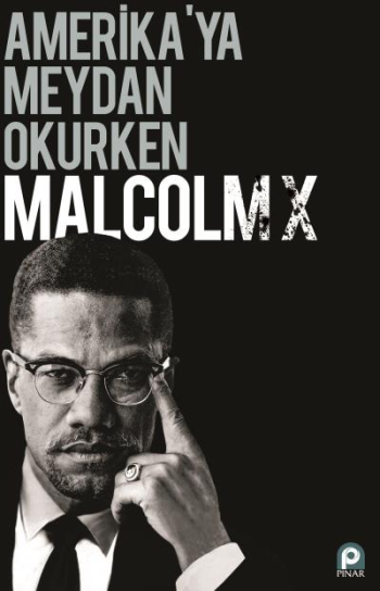 Amerikaya Meydan Okurken Malcolm X - Pınar Yayınları Kitap