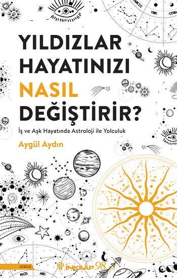 Yıldızlar Hayatınızı Nasıl Değiştirir? - İnkılap Kitabevi Kitap