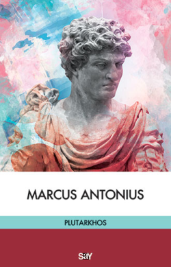 Marcus Antonius (Μάρκος Αντώνιος) - Say Yayınları Kitap