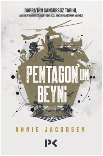 Pentagon’un Beyni - Darpa’nın Sansürsüz Tarihi, Amerika’nın En Üst Düzeydeki Gizli Araştırma Merkezi - Profil Kitap Kitap