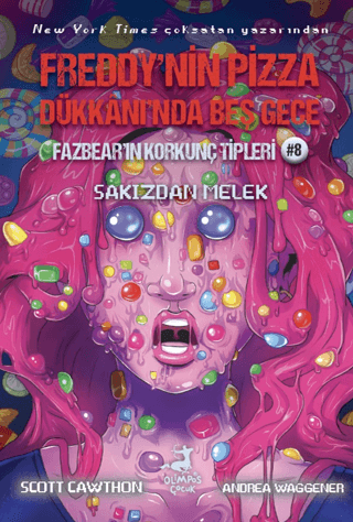Freddy’nin Pizza Dükkanı’nda Beş Gece Fazbear’ın Korkunç Tipleri 8: Sakızdan Melek - Olimpos Yayınları Kitap