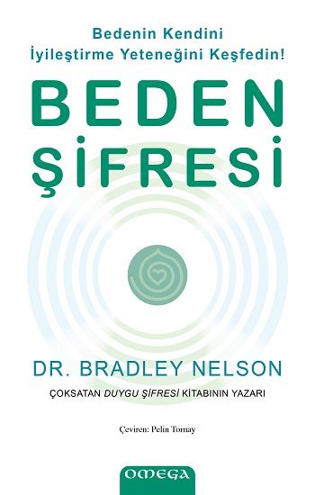 Beden Şifresi / Bedenin Kendini İyileştirme Yeteneğini Keşfedin! - Omega Kitap