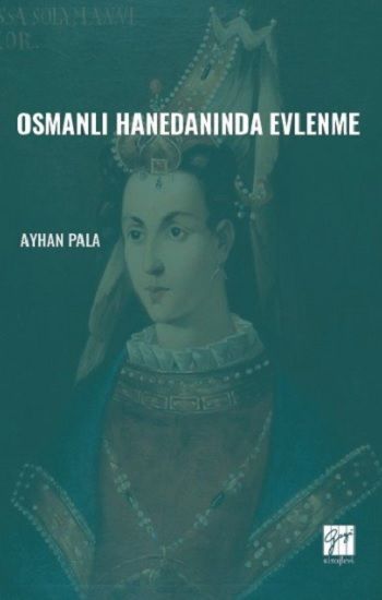 Osmanlı Hanedanında Evlenme - Gazi Kitabevi Kitap