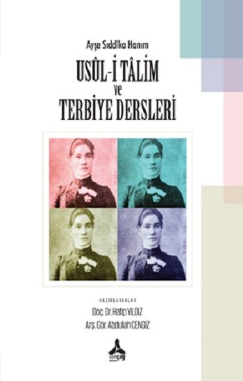 Ayşe Sıddıka Hanım Usul-i Talim ve Terbiye Dersleri - Sonçağ -Akademik Kitaplar Kitap