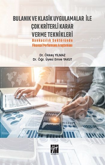 Bulanık ve Klasik Uygulamalar ile Çok Kriterli Karar Verme Teknikleri - Gazi Kitabevi Kitap