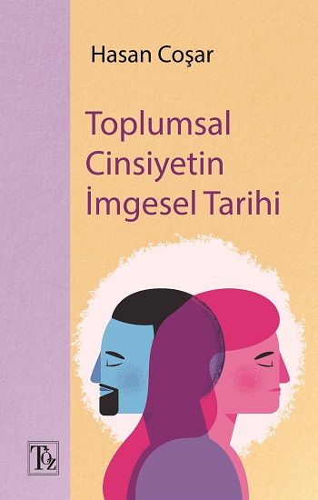 Toplumsal Cinsiyetin İmgesel Tarihi - Töz Yayınları Kitap