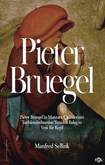 Pieter Bruegel’in Manzara Çizimlerinin Tarihlendirilmesine Yeniden Bakış ve Yeni Bir Keşif - Fol Kitap Kitap