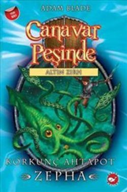Canavar Peşinde Serisi 07 - Altın Zırh (Korkunç Ahtapot Zepha) - Beyaz Balina Yayınları Kitap