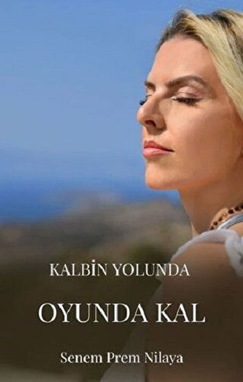 Kalbin Yolunda Oyunda Kal - İkiz Alev Yayınevi Kitap