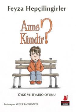 Anne Kimdir? - Kırmızı Kedi Yayınevi Kitap