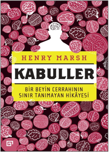 Kabuller – Bir Beyin Cerrahının Sınır Tanımayan Hikayesi - Koç Üniversitesi Yayınları Kitap