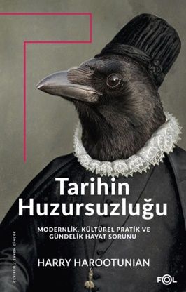 Tarihin Huzursuzluğu – Modernlik, Kültürel Pratik ve Gündelik Hayat Sorunu– - Fol Kitap Kitap