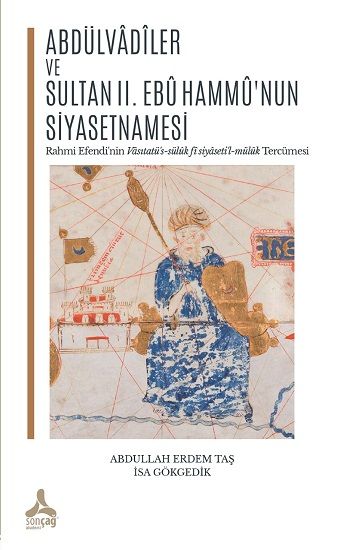Abdülvadiler ve Sultan II. Ebu Hammu'nun Siyasetnamesi - Sonçağ -Akademik Kitaplar Kitap
