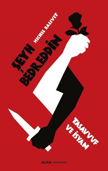 Şeyh Bedreddin Tasavvuf Ve İsyan - Alfa Yayınları Kitap