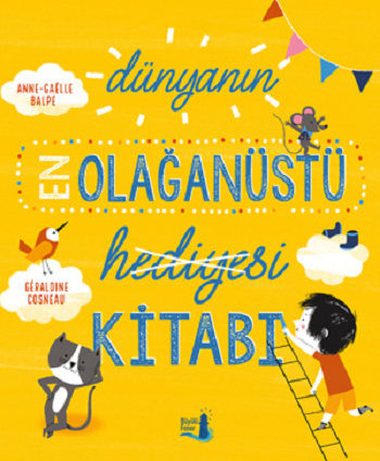 Dünyanın En Olağanüstü Hediyesi Kitabı - Büyülü Fener Yayınları Kitap