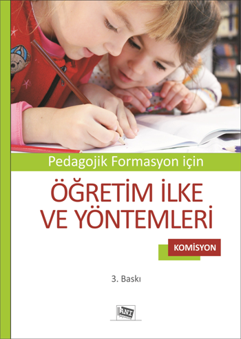 Pedagojik Formasyon İçin Öğretim İlke ve Yöntemleri - Anı Yayıncılık Kitap