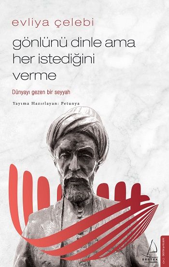 Evliya Çelebi-Gönlünü Dinle Ama Her İstediğini Verme - Destek Yayınları Kitap