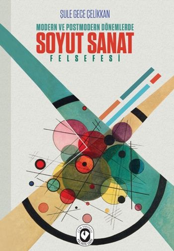 Modern ve Postmodern Dönemlerde Soyut Sanat Felsefesi - Cem Yayınevi Kitap