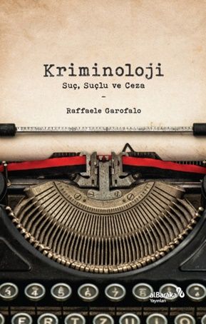 Kriminoloji: Suç, Suçlu ve Ceza - Albaraka Yayınları Kitap