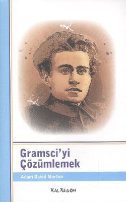 Gramsci’yi Çözümlemek - Kalkedon Yayıncılık Kitap