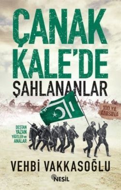 Çanakkale’de Şahlananlar Vehbi Vakkasoğlu Türkçe kitap kapağı