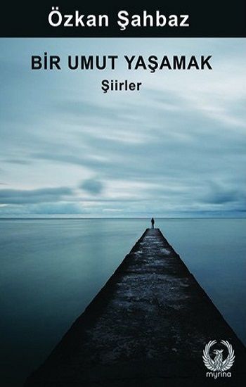 Bir Umut Yaşamak - Şiirler - Myrina Yayınları Kitap